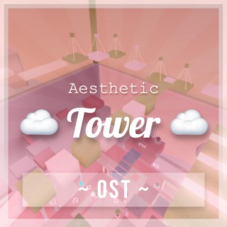 Aesthetic Tower (Original Game Soundtrack)