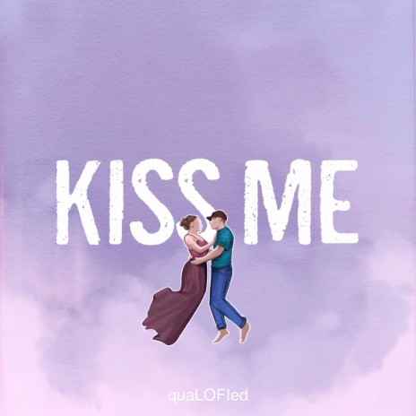 Kiss Me