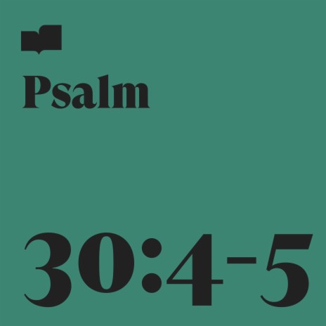 Psalm 30:4-5 ft. Robbie Seay | Boomplay Music