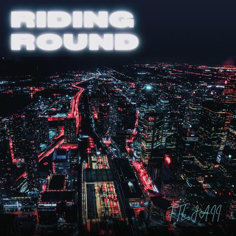 Riding Round | Boomplay Music