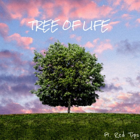 Tree of Life ft. Red Tips | Boomplay Music