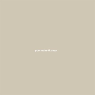 You Make it Easy | Boomplay Music