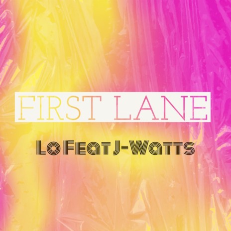 First Lane ft. J-Watts | Boomplay Music