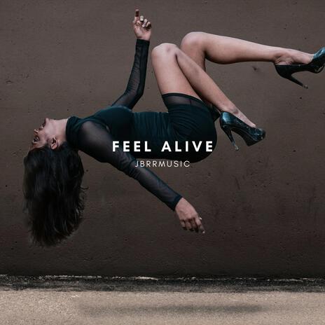 Feel Alive | Boomplay Music