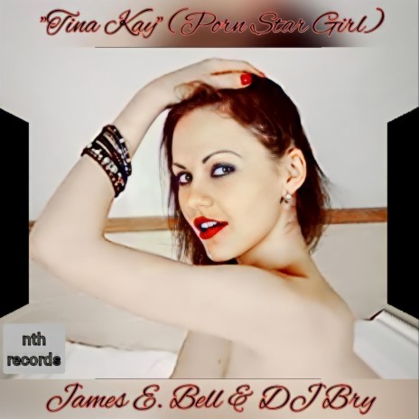 Tina Kay (Porn Star Girl) ft. DJ Bry