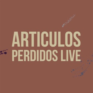 Articulos Perdidos (Live)