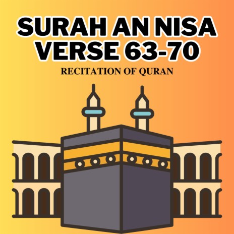 Surah An Nisa verse 63-70 | Boomplay Music