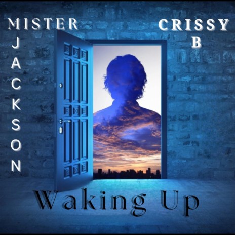 Waking Up ft. Crissy B | Boomplay Music
