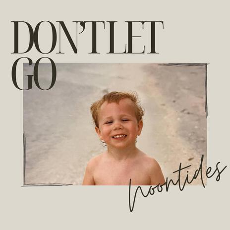 Don't Let Go | Boomplay Music