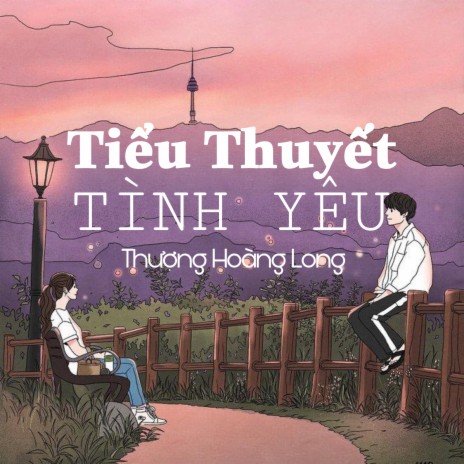 Tiểu Thuyết Tình Yêu | Boomplay Music