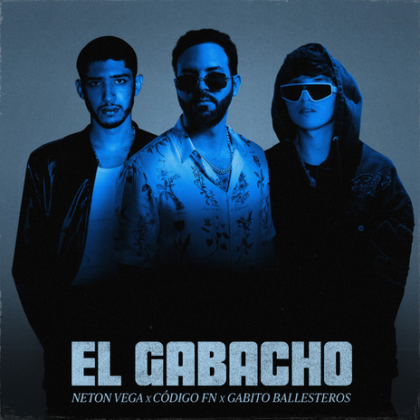 El Gabacho ft. Neton Vega & Gabito Ballesteros | Boomplay Music