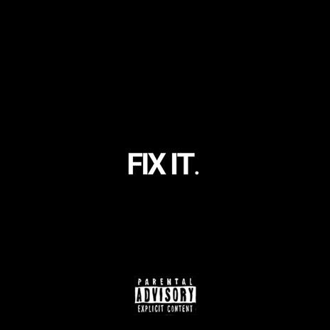 Fix It | Boomplay Music