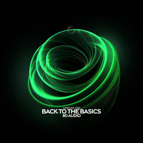 back to the basics (8D Audio) ft. (((()))) | Boomplay Music