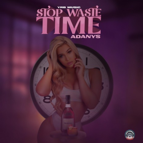 Stop Waste Time | Boomplay Music