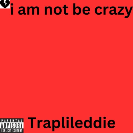 i am not be crazy | Boomplay Music