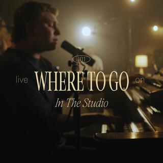 Where To Go (Live) lyrics | Boomplay Music