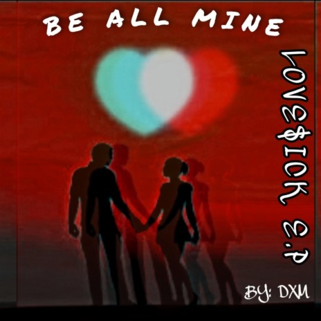 Be All Mine | Boomplay Music