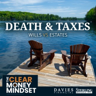 EP 41 - Death & Taxes - Wills vs Estates - The Difference Between a Will & An Estate Plan - Ashley Harmon