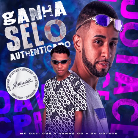 Ganha Selo Authenticado ft. Vanne OG & DJ JOTACE | Boomplay Music