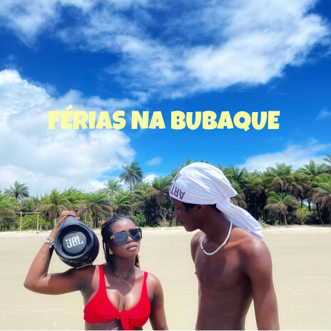 Férias na Bubaque | Boomplay Music