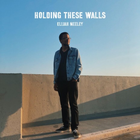 Holding These Walls
