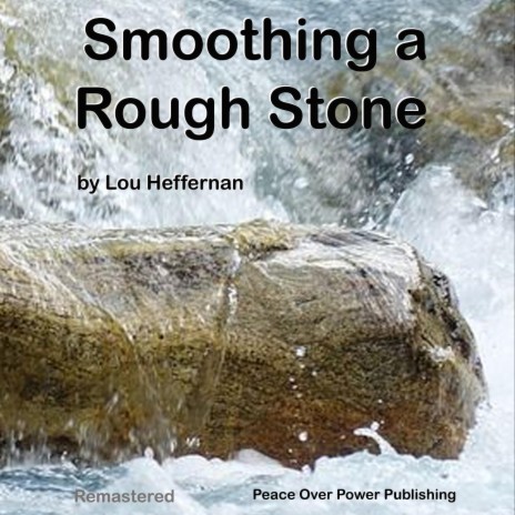 Smoothing A Rough Stone (Remastered)