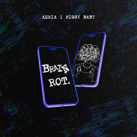 brain rot ft. AHSIA | Boomplay Music