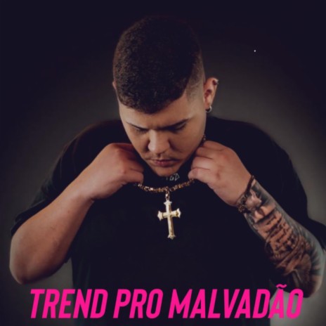 Trend Pro Malvadão