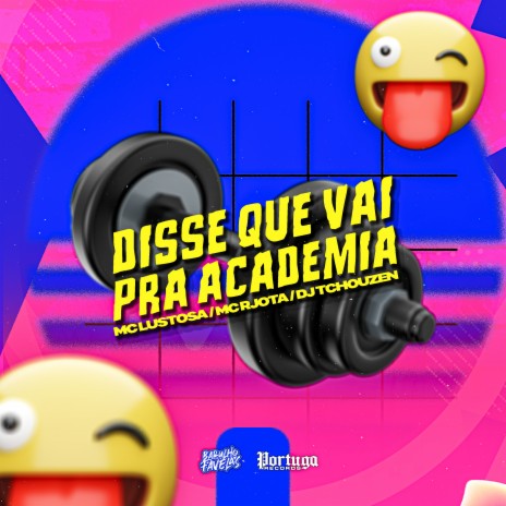 Disse Que Vai pra Academia ft. Mc Rjota & DJ Tchouzen | Boomplay Music