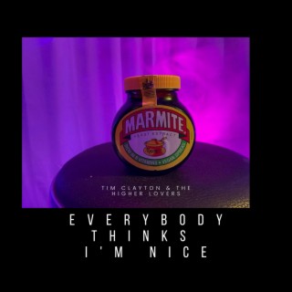 Everybody Thinks I'm Nice