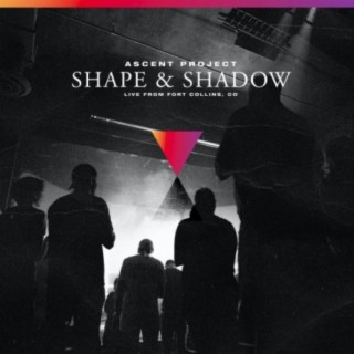Shape & Shadow (Live)