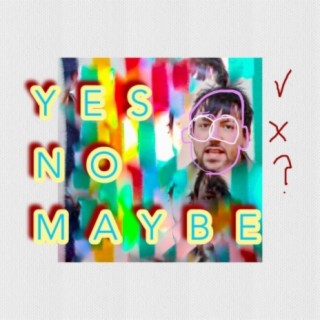 Yes No Maybe (Mono Remaster)