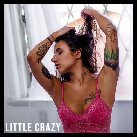 Little Crazy | Boomplay Music
