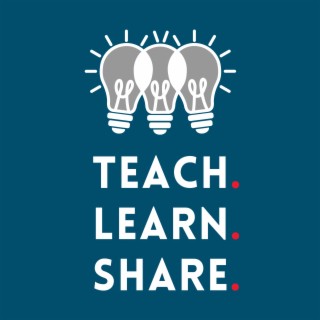 Teach.Learn.Share
