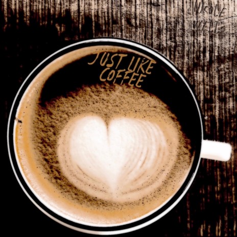 Just Like Coffee | Boomplay Music