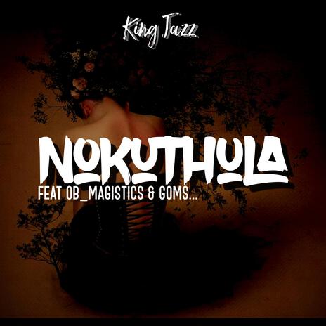 Nokuthula ft. Ob_magistics & Goms | Boomplay Music