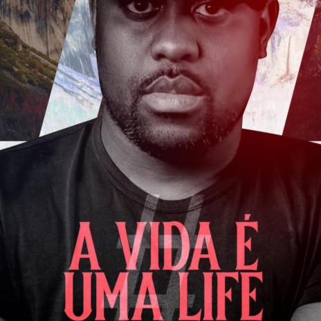 A Vida É Uma Life | Boomplay Music