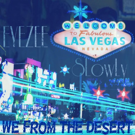 We From The Desert ft. SLOWLY | Boomplay Music