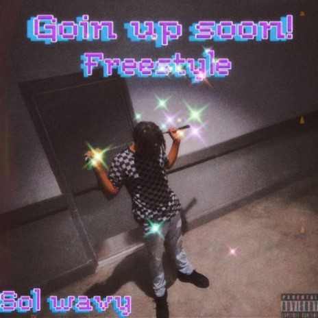 Goin up soon ! Freestyle | Boomplay Music