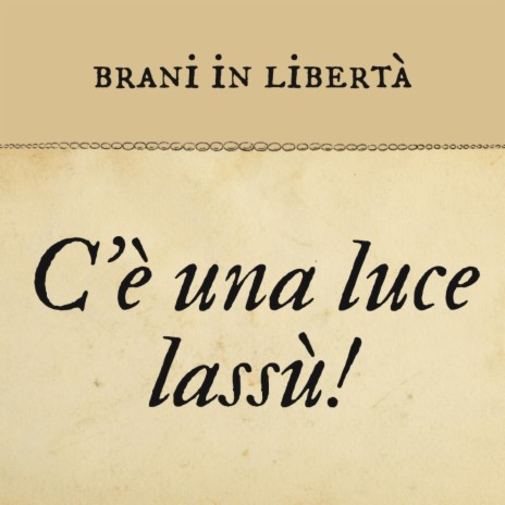 C'è una luce lassù!