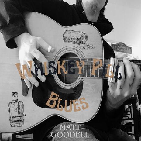 Whiskey Pill Blues | Boomplay Music