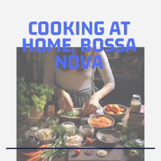 Cooking at Home, Bossa Nova