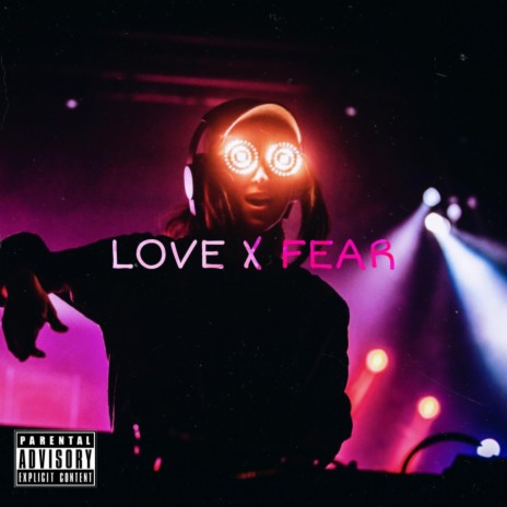 LOVE X FEAR | Boomplay Music