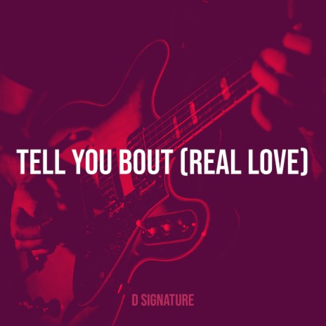 Tell You Bout (Real Love) | Boomplay Music