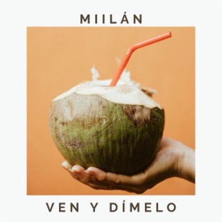 ven y dímelo lyrics | Boomplay Music