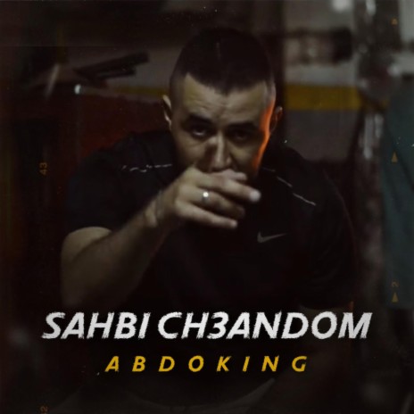 SAHBI CH3ANDOM | Boomplay Music