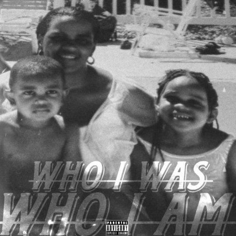 Who I Was Who I Am | Boomplay Music