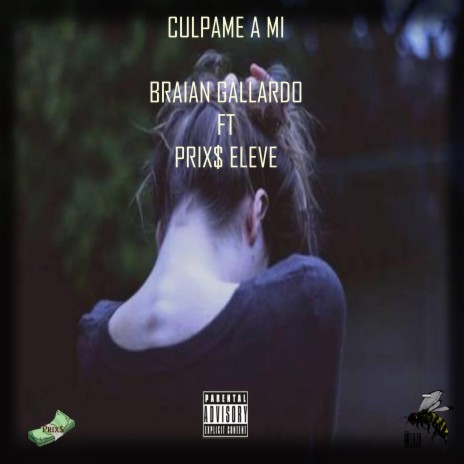 CULPAME A MI (BRAIAN GALLARDO) ft. PRIX$ | Boomplay Music