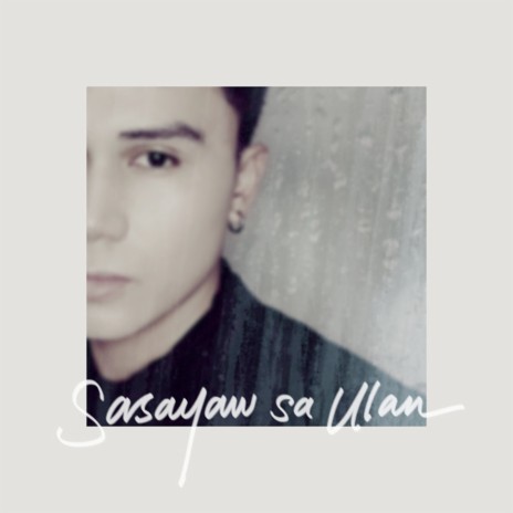 Sasayaw Sa Ulan | Boomplay Music