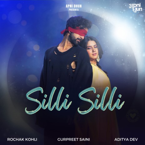 Silli Silli ft. GURPREET SAINI & Aditya Dev | Boomplay Music